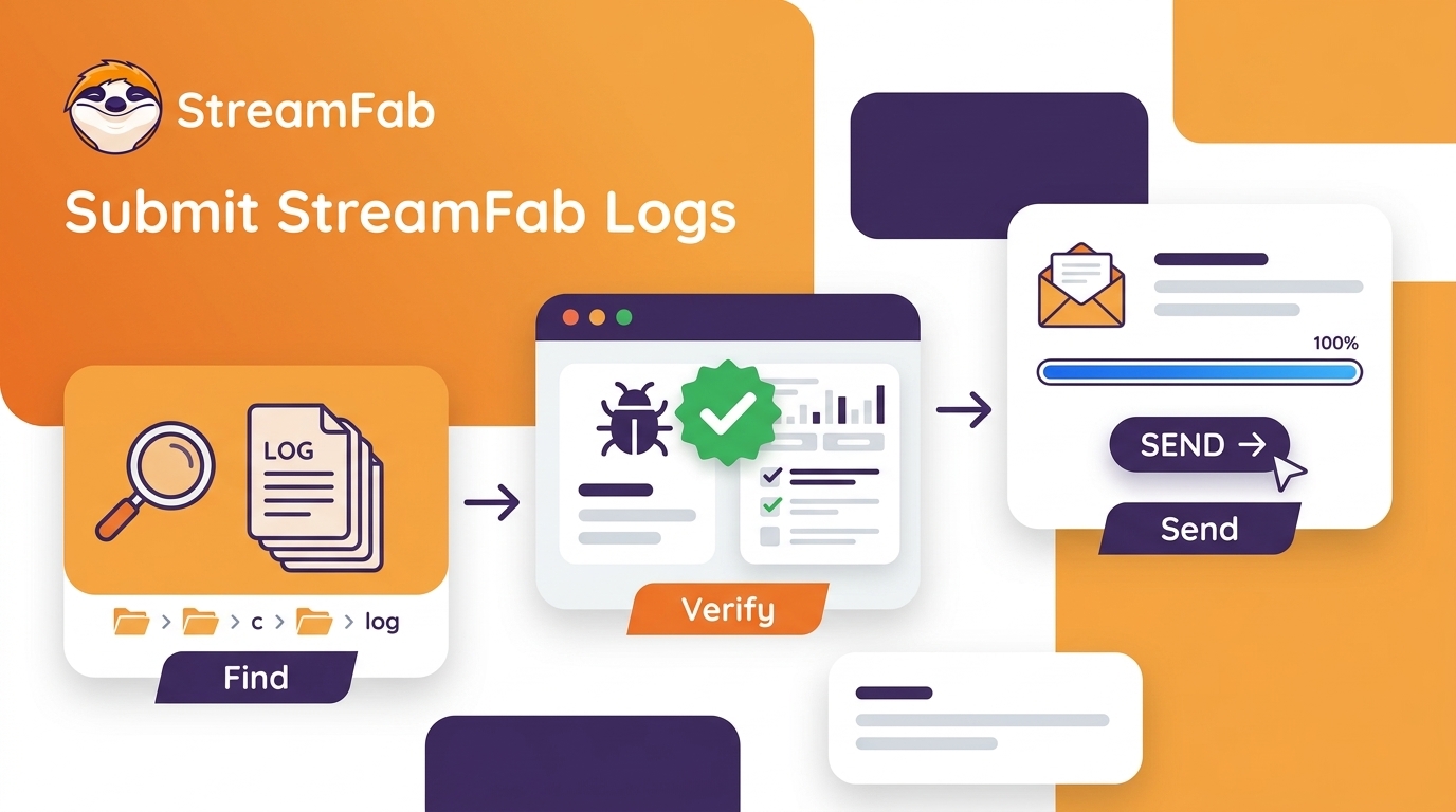 How to Submit StreamFab Logs: Find, Verify, and Send