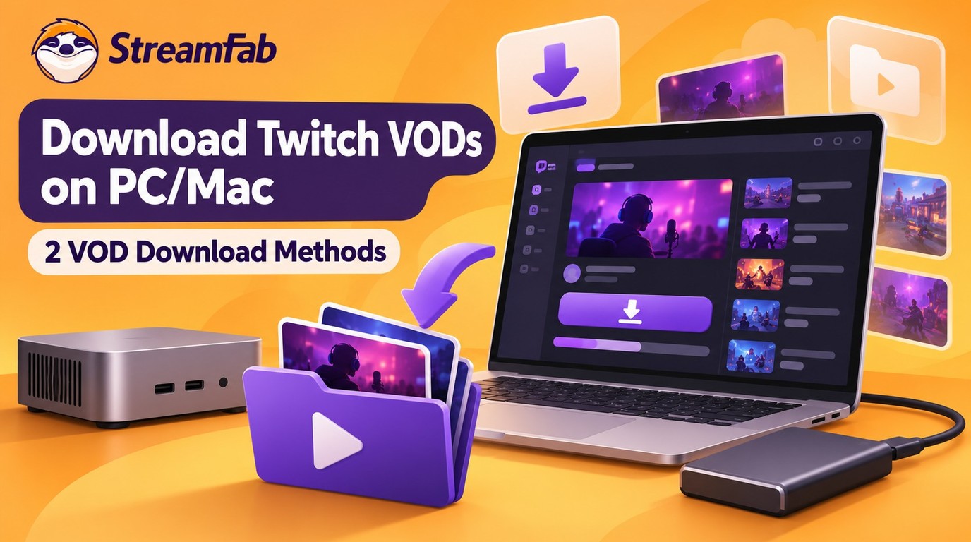 Download Twitch Videos on PC/Mac: 2 VOD Download Methods